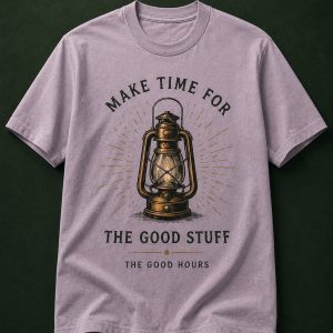 Make Time For The Good Stuff
