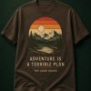 Adventure Is A Terrible Plan